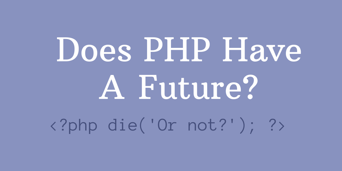 آیا زبان php آینده‌ای دارد؟